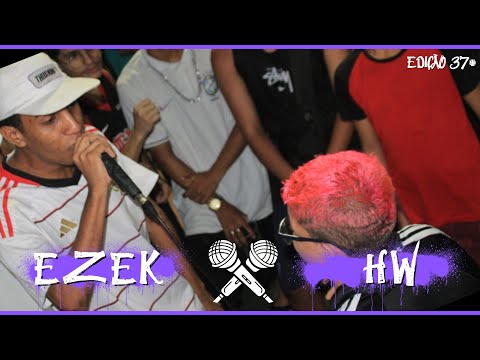 EZEK vs HW | SEGUNDA FASE | EDIÇÃO 37# #batalha #rima