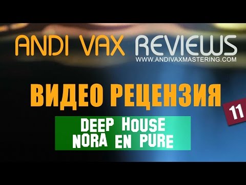 Видео рецензия на трек №11- Deep House (Nora En Pure)