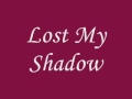 Lost My Shadow - Natalie Walker (Lyrics in Description)