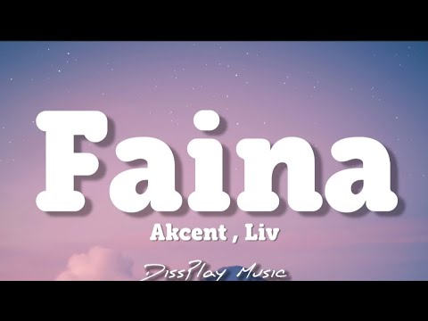 Akcent , Liv - Faina (lyrics)