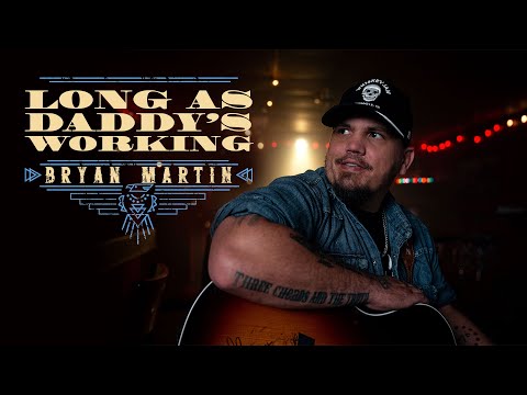 Bryan Martin - Long As Daddy's Working (Official Music Video)