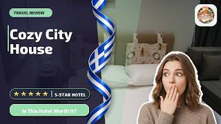 Cozy City House - Is This Hotel Worth It? | Volos, Greece✨