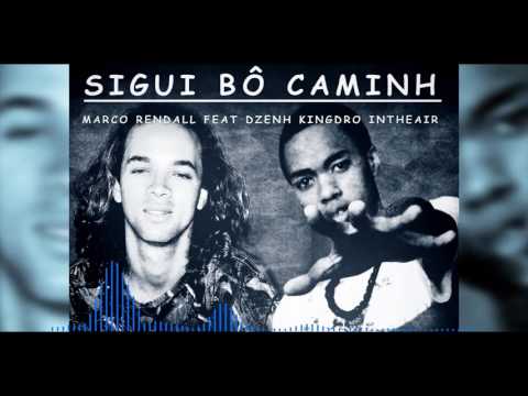 Sigui bô caminh - Marco Rendall feat. Dzenh Kingdro Intheair (Audio)