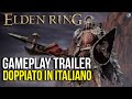 ELDEN RING GAMEPLAY TRAILER DOPPIATO IN ITALIANO
