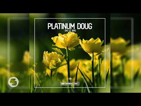 Platinum Doug - Do It Big (Original Club Mix)