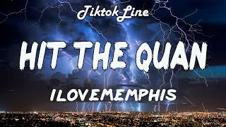 ​iLoveMemphis - Hit The Quan (Lyrics) I think we got a winner People want to dap it up