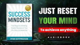 Stop Trying to Change Your Habits, Fix This First | Success Mindsets by Ryan Gottfredson (Audiobook)