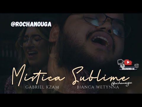 Gabriel Kzam  Bianca Wetynna - Mística Sublime (Colo de Deus) cover - 🤙 " # @rochanouga "