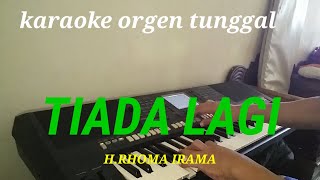 Download lagu TIADA LAGI ( H.RHOMA IRAMA ) / KARAOKE DANGDUT ORGEN TUNGGAL mp3 Download lagu TIADA LAGI ( H.RHOMA IRAMA ) / KARAOKE DANGDUT ORGEN TUNGGAL mp3