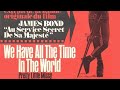 We Have All The Time In The World High Tone