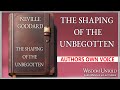 Neville Goddard The Shaping Of The Unbegotten Full Audio Lecture