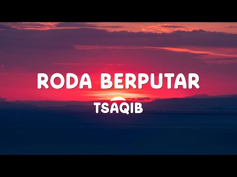 Tsaqib - Roda Berputar - Lirik | Lagu Terbaru 2025
