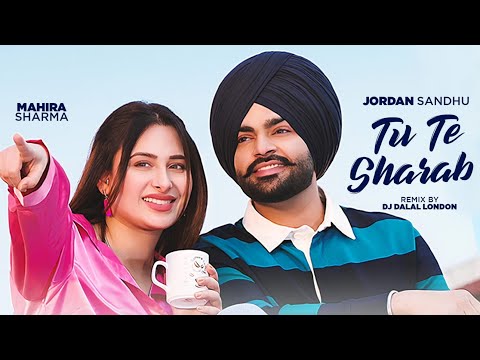 Tu Te Sharab (Remix) | Jordan Sandhu Ft. Mahira Sharma | DJ Dalal London | Latest Punjabi Songs 2025