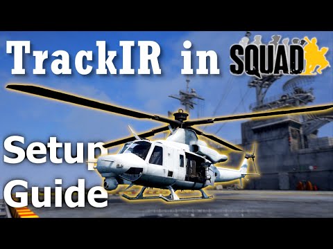 HOW to USE TrackIR in SQUAD! - A Tutorial For Squad Helicopter Pilots To Make TrackIR Work