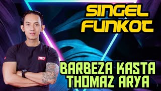 Download lagu DJ BARBEZA KASTA THOMAS ARYA REMIX FUNKOT VS TIK TOK TERBARU 2020 mp3