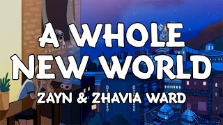 ZAYN, Zhavia Ward - A Whole New World (Lyrics) (End Title) (From &quot;Aladdin&quot;)