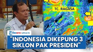 Kepala BMKG Lapor ke Prabowo, Indonesia Dikepung 3 Siklon yang Berpotensi Picu Cuaca Ekstrem Bencana