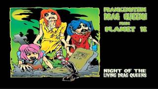 Frankenstein Drag Queens from Planet 13-I Don&#39;t Wanna Be Your Friend.