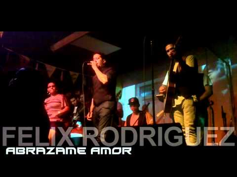 Felix Rodriguez - Abrazame Amor