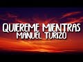 Manuel Turizo - Quiereme Mientras Se Pueda (Letra/Lyrics)