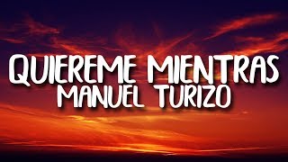 Manuel Turizo - Quiereme Mientras Se Pueda (Letra/Lyrics)