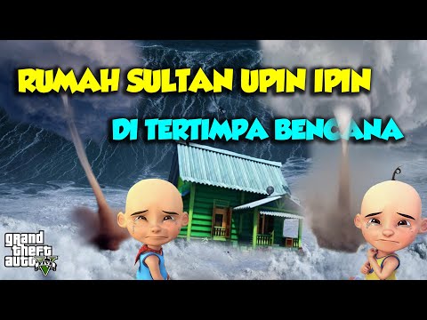 ISTANA Sultan Upin Ipin Terkena Musibah BANJIR & ANGIN KENCANG - GTA V Upin Ipin Episode Spesial 258