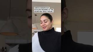 Vanessa Hudgens says revealing pregnancy at the Oscars was &#39;very special&#39;