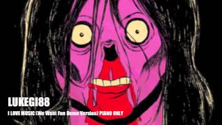 I LOVE MUSIC ANDREW WK Piano only We Want Fun Demo Version