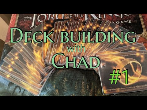 Deckbuilding with Chad #1| Lord of the Rings LCG