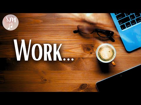 Productive music for work | Focus music for work and studying | Home office music