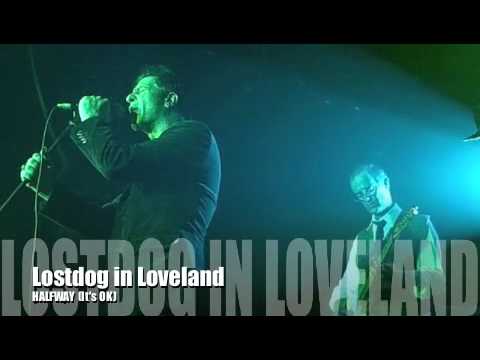Lostdog in Loveland - Halfway (It's OK)