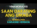 SAAN DARATING ANG UMAGA - Vina Morales | popularized by Raymond Lauchengco (KARAOKE Version)