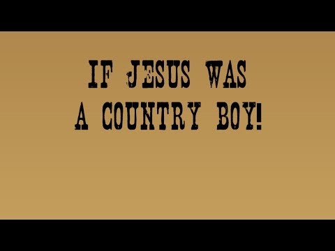 If Jesus Was a Country Boy - Mister Unclebottom Feat. Shelly Rastin & Them Dang Rattlers