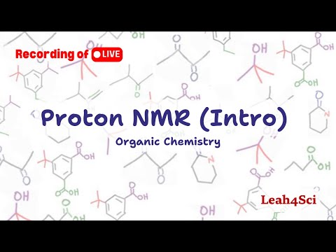Introduction to Proton NMR Spectroscopy  [Livestream Recording] Organic Chemistry Review