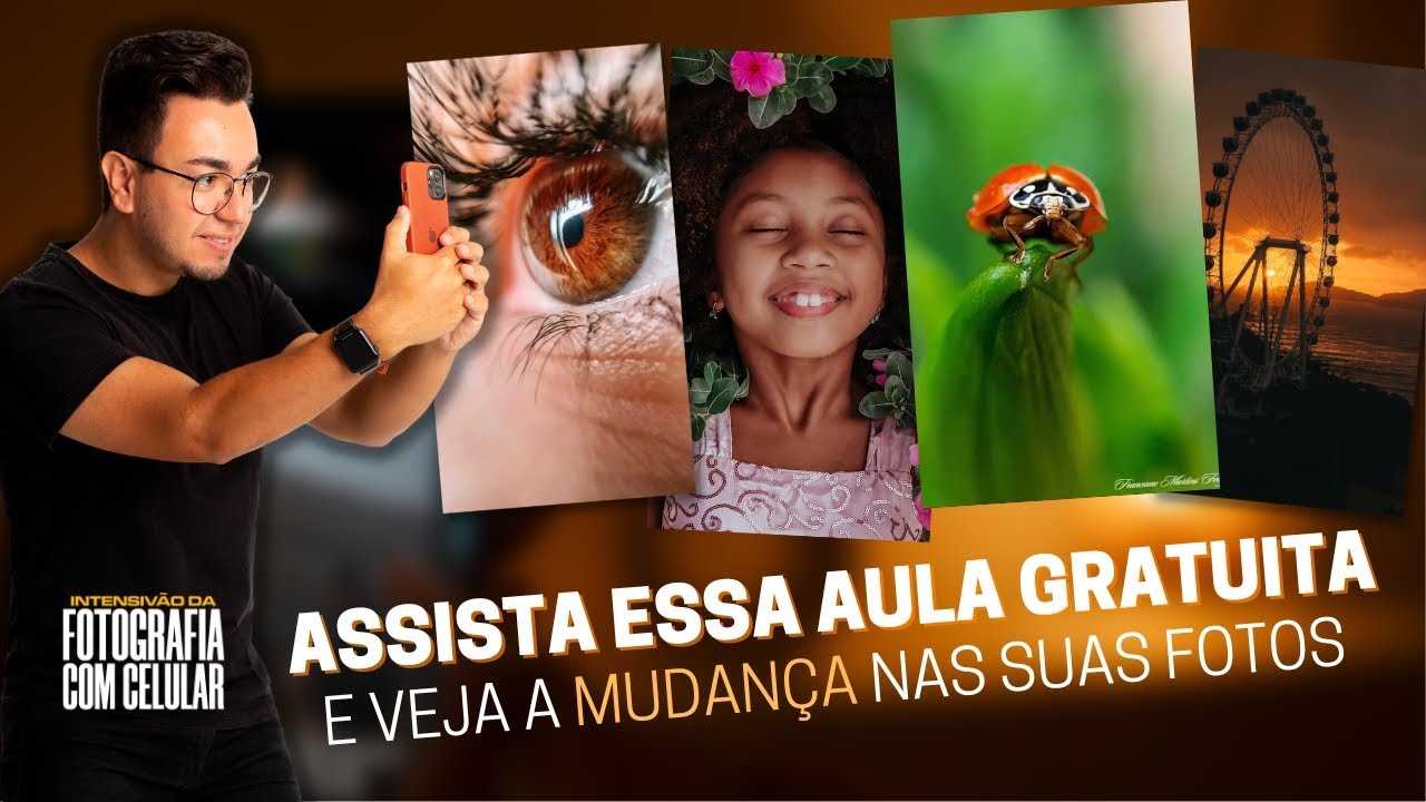 Aprenda Fazer Fotos Lindas com Teu Celular (AULA PRÉ-EVENTO. GRATUITA).