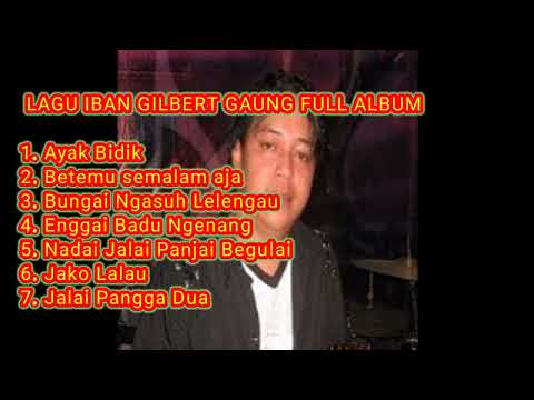 Lagu Iban Gilbert Gaung Full #dayakiban #laguiban #dayak #dayakborneo