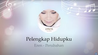 Download lagu Eren - Pelengkap Hidupku (Lirik Video) mp3 Download lagu Eren - Pelengkap Hidupku (Lirik Video) mp3