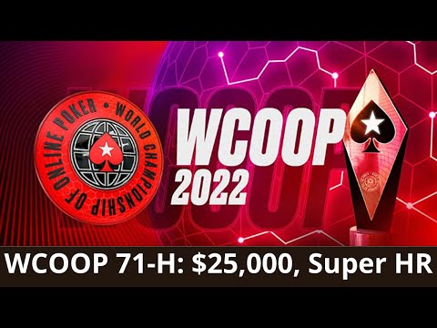 WCOOP 2022 #71-H $25,000 Super HIGH ROLLER  fish2013  | LLinusLLove | Pass_72 - Final Table Replay