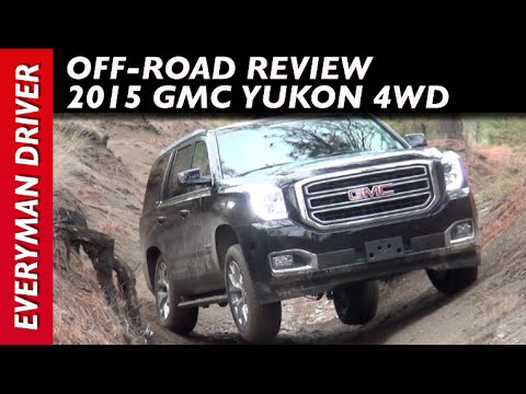 2015 GMC Yukon 4WD Off-Road Review on Everyman Driver