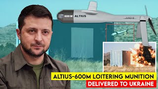 The ALTIUS-600M Kamikaze Drone has Now Joined Ukraine