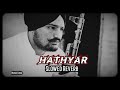 Hathyar Sidhu Moose Wala Slowed Reverb Hathyar Sidhu Moose Wala Remix Song Viralvideoyoutube