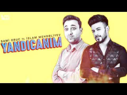 Islam Mehreliyev ft Sami Oruc Yandi Canim