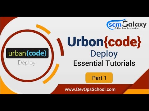 Urban{code}Deploy | Essential Tutorials | Part 1  - by Scmgalaxy