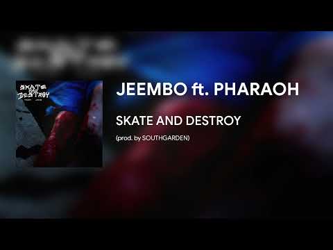 JEEMBO ft. PHARAOH – SKATE AND DESTROY (prod. by SOUTHGARDEN)