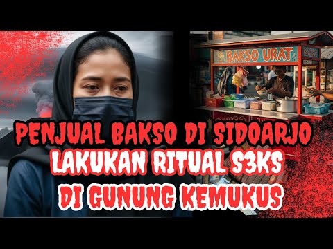 IBU MUDA PENJUAL BAKSO DARI SIDOARJO LAKUKAN RITUAL PESUGIHAN DI GUNUNG KEMUKUS‼️