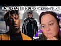 MOM REACTS TO Juice WRLD Burn Official Music Video