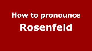 How to pronounce Rosenfeld