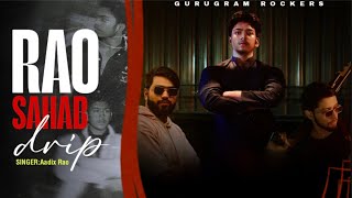 Download lagu RAO SAHAB DRIP || GURUGRAM ROCKERS || AADIX RAO || AJAY YADUVANSHII || VIPIN YADAV || mp3