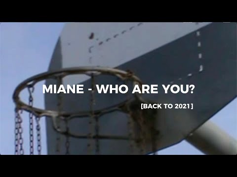Miane - Who are you? [Back to 2021]