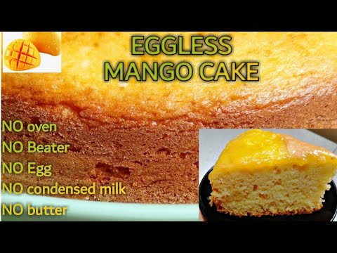 Eggless Mango cake without oven, beater, butter, and condensed milk/Mango cake at home/lockdown cake